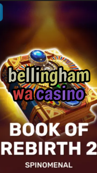 bellingham wa casino-trdjkmsxjksdss.com