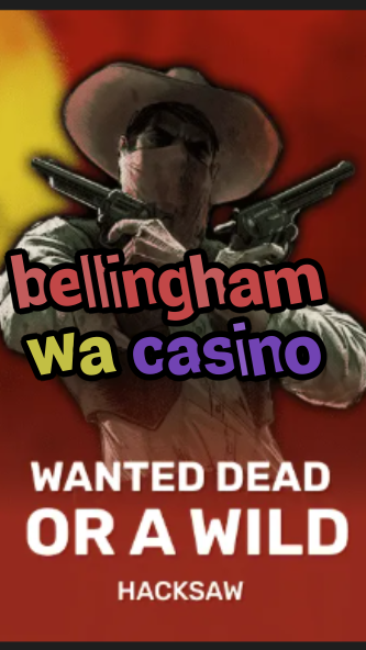 bellingham wa casino-trdjkmsxjksdss.com